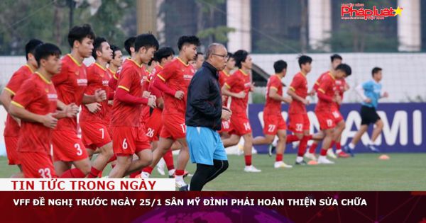 VFF đề nghị trước ngày 25/1 sân Mỹ Đình phải hoàn thiện sửa chữa