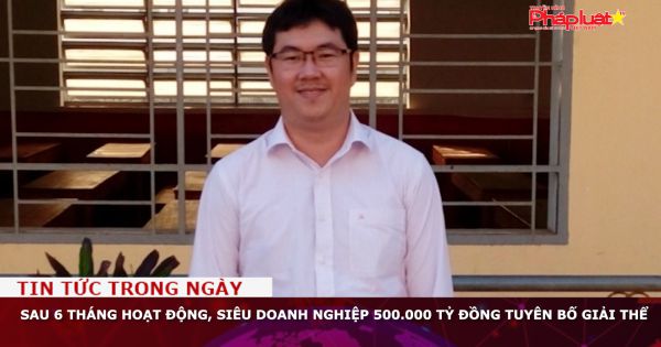 Sau 6 tháng hoạt động, siêu doanh nghiệp 500.000 tỷ đồng tuyên bố giải thể