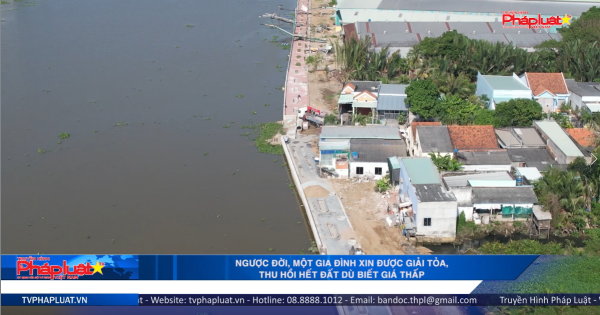 Ngược đời, một gia đình xin được giải toả, thu hồi hết đất dù biết giá thấp