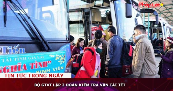 Bộ GTVT lập 3 đoàn kiểm tra vận tải Tết