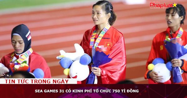 SEA Games 31 có kinh phí tổ chức 750 tỉ đồng