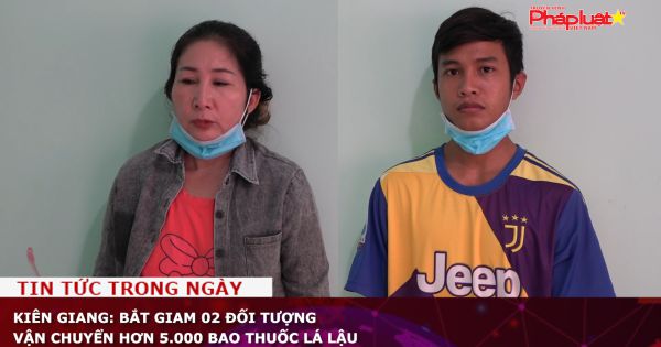 Kiên Giang: Bắt giam 02 đối tượng vận chuyển hơn 5.000 bao thuốc lá lậu
