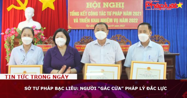 Sở Tư pháp Bạc Liêu: Người “gác cửa” pháp lý đắc lực