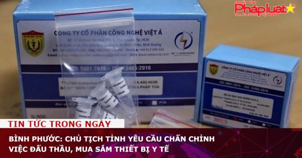 Bình Phước: Chủ tịch UBND tỉnh yêu cầu chấn chỉnh việc đấu thầu, mua sắm thiết bị y tế