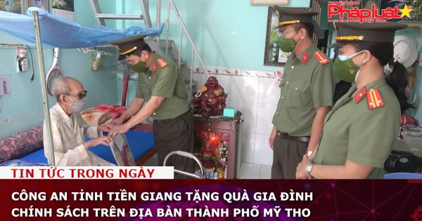 Công an tỉnh Tiền Giang tặng quà gia đình chính sách trên địa bàn thành phố Mỹ Tho