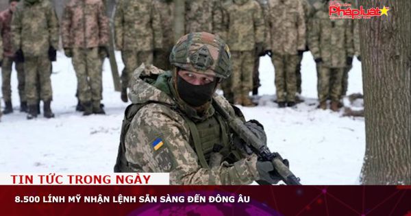 8.500 lính Mỹ nhận lệnh sẵn sàng đến Đông Âu