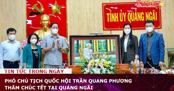 Phó Chủ tịch Quốc hội Trần Quang Phương thăm chúc Tết tại Quảng Ngãi