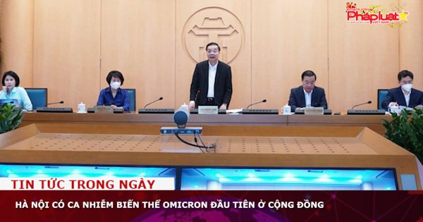 Hà Nội có ca nhiễm biến thể Omicron đầu tiên ở cộng đồng