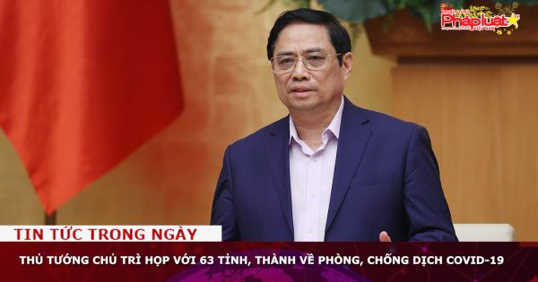 Thủ tướng chủ trì họp với 63 tỉnh, thành về phòng, chống dịch COVID-19