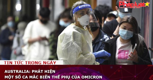 Australia: Phát hiện một số ca mắc biến thể phụ của Omicron