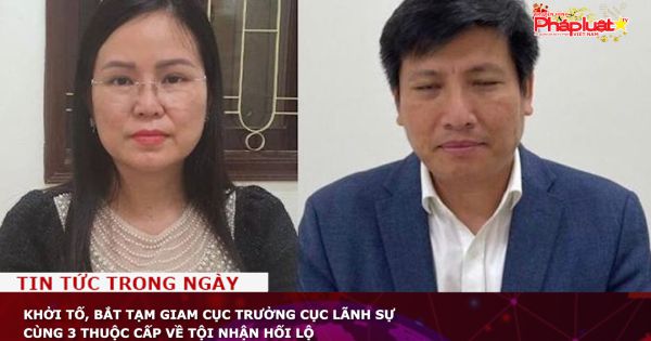 Khởi tố, bắt tạm giam Cục trưởng Cục Lãnh sự cùng 3 thuộc cấp về tội nhận hối lộ