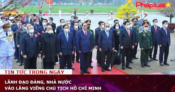 Lãnh đạo Đảng, Nhà nước vào Lăng viếng Chủ tịch Hồ Chí Minh