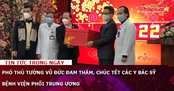 Phó Thủ tướng Vũ Đức Đam thăm, chúc Tết các y bác sỹ Bệnh viện Phổi Trung ương