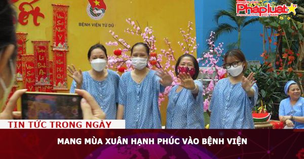 Mang mùa xuân hạnh phúc vào bệnh viện