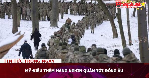 Mỹ điều thêm hàng nghìn quân tới Đông Âu