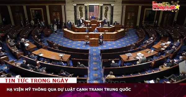 Hạ viện Mỹ thông qua dự luật cạnh tranh Trung Quốc