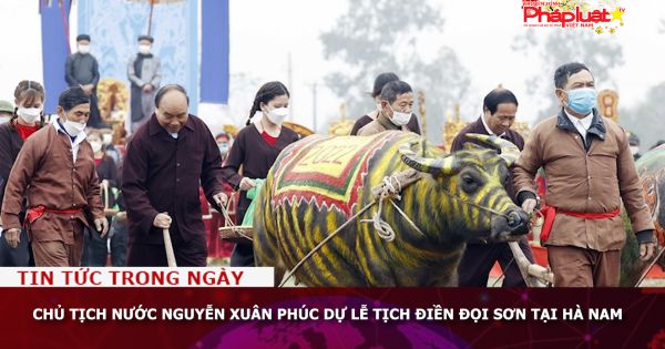 Chủ tịch nước Nguyễn Xuân Phúc dự Lễ Tịch điền Đọi Sơn tại Hà Nam