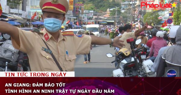 An Giang: Đảm bảo tốt tình hình an ninh trật tự ngày đầu năm