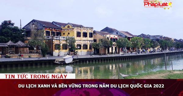 Du lịch xanh và bền vững trong Năm Du lịch quốc gia 2022