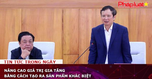 Nâng cao giá trị gia tăng bằng cách tạo ra sản phẩm khác biệt