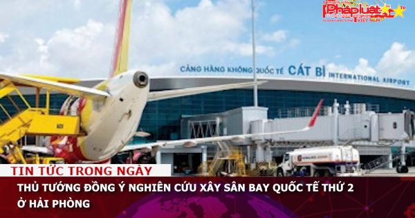 Thủ tướng đồng ý nghiên cứu xây sân bay quốc tế thứ 2 ở Hải Phòng