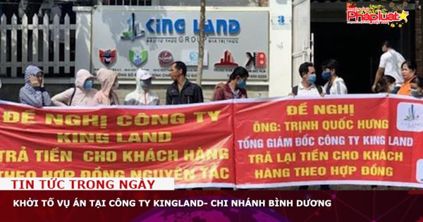 Khởi tố vụ án tại Công ty KingLand- Chi nhánh Bình Dương