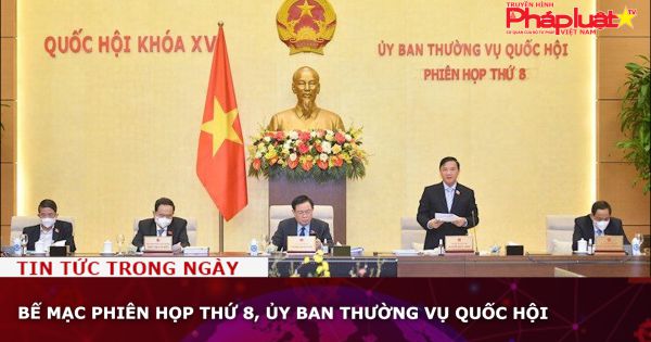 Bế mạc Phiên họp thứ 8, Ủy ban Thường vụ Quốc hội