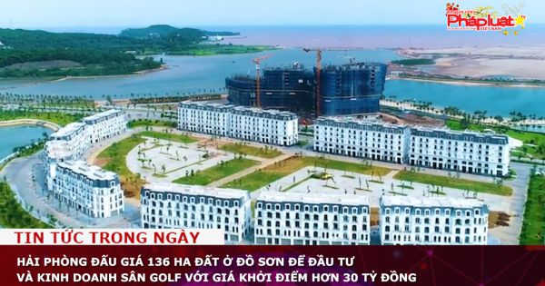 Hải Phòng đấu giá 136 ha đất ở Đồ Sơn để đầu tư và kinh doanh sân golf với giá khởi điểm hơn 30 tỷ đồng
