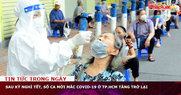 Sau kỳ nghỉ Tết, số ca mới mắc COVID-19 ở TP.HCM tăng trở lại