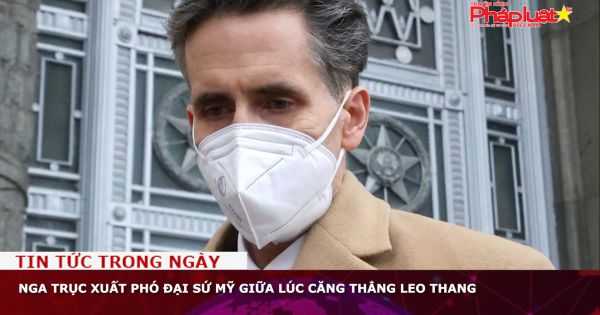 Nga trục xuất Phó Đại sứ Mỹ giữa lúc căng thẳng leo thang