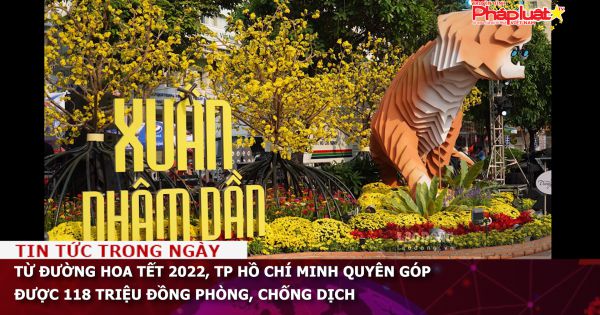Từ đường hoa Tết 2022, TP Hồ Chí Minh quyên góp được 118 triệu đồng phòng, chống dịch