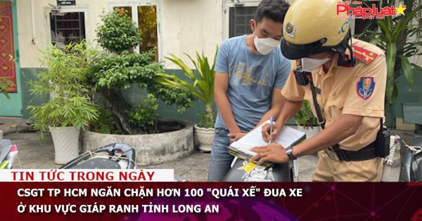 CSGT TP HCM ngăn chặn hơn 100 