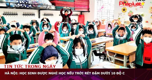 Hà Nội: Học sinh được nghỉ học nếu trời rét đậm dưới 10 độ C