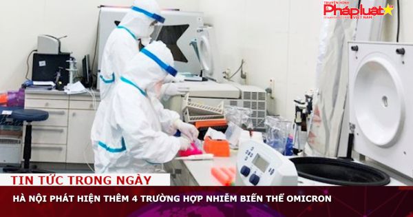 Hà Nội phát hiện thêm 4 trường hợp nhiễm biến thể Omicron