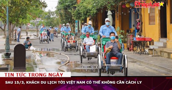 Sau 15/3, khách du lịch tới Việt Nam có thể không cần cách ly