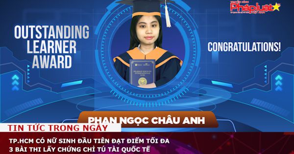 TP.HCM có nữ sinh đầu tiên đạt điểm tối đa 3 bài thi lấy chứng chỉ tú tài quốc tế