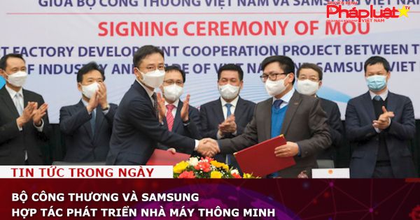 Bộ Công Thương và Samsung hợp tác phát triển nhà máy thông minh