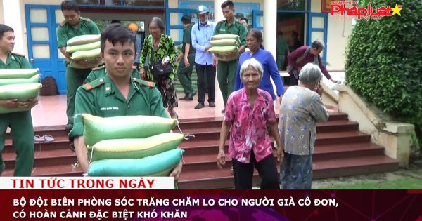 Bộ đội Biên phòng Sóc Trăng chăm lo cho người già cô đơn, có hoàn cảnh đặc biệt khó khăn