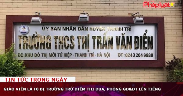 Giáo viên là F0 bị trường trừ điểm thi đua, Phòng GD&ĐT lên tiếng