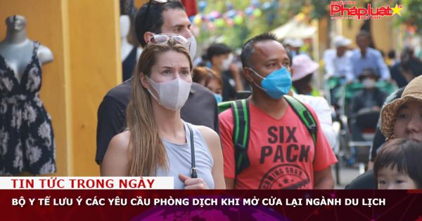 Bộ Y tế lưu ý các yêu cầu phòng dịch khi mở cửa lại ngành du lịch