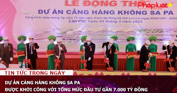 Dự án Cảng hàng không Sa Pa được khởi công với tổng mức đầu tư gần 7.000 tỷ đồng
