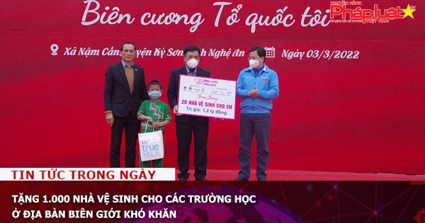 Tặng 1.000 nhà vệ sinh cho các trường học ở địa bàn biên giới khó khăn