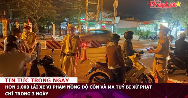 Hơn 1.000 lái xe vi phạm nồng độ cồn và ma tuý bị xử phạt chỉ trong 3 ngày
