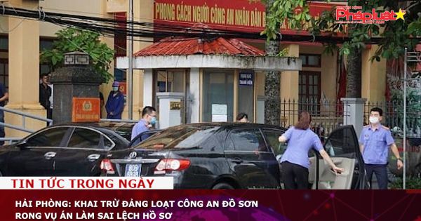 Hải Phòng: Khai trừ Đảng loạt công an Đồ Sơn trong vụ án làm sai lệch hồ sơ