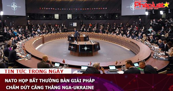 NATO họp bất thường bàn giải pháp chấm dứt căng thẳng Nga-Ukraine