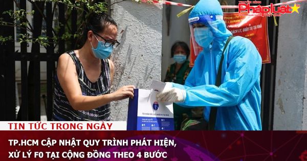 TP.HCM cập nhật quy trình phát hiện, xử lý F0 tại cộng đồng theo 4 bước