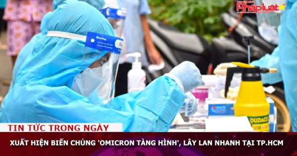 Xuất hiện biến chủng 'Omicron tàng hình', lây lan nhanh tại TP.HCM