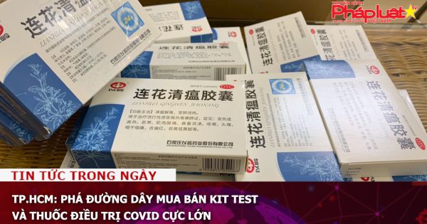 TP.HCM: Phá đường dây mua bán kit test và thuốc điều trị Covid cực lớn