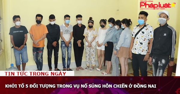 Khởi tố 5 đối tượng trong vụ nổ súng hỗn chiến ở Đồng Nai