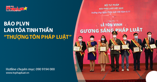 Báo PLVN lan tỏa tinh thần “Thượng tôn pháp luật”